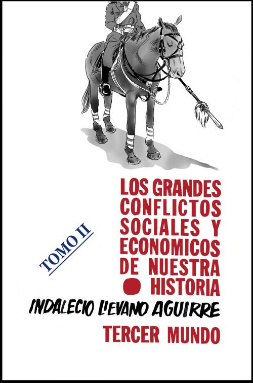 Cover of the book Los grandes conflictos sociales y económicos de nuestra historia by Indalecio Liévano Aguirre, Ediciones LAVP