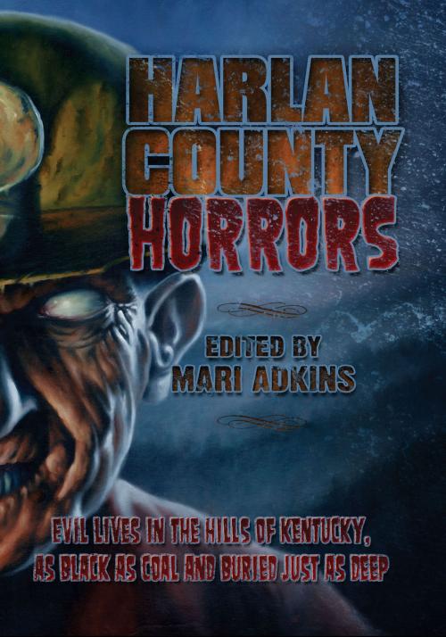 Cover of the book Harlan County Horrors by Mari Adkins, Apex Publications