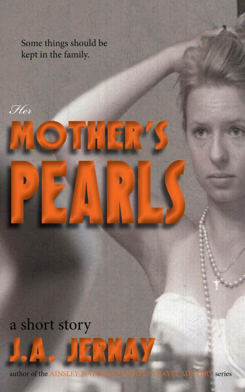 Cover of the book Her Mother's Pearls by J.A. Jernay, J.A. Jernay