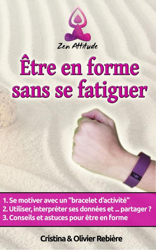 Cover of the book Être en forme sans se fatiguer by Olivier Rebiere, Cristina Rebiere, Olivier Rebiere