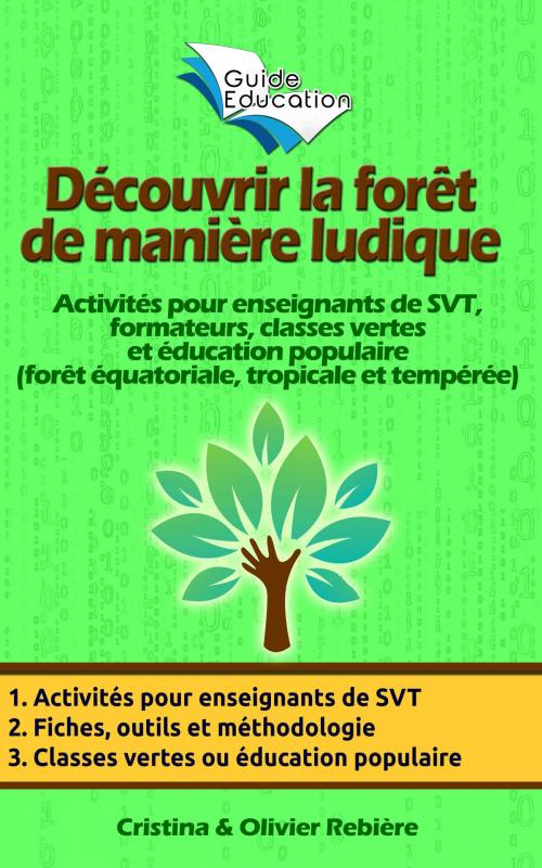 Cover of the book Découvrir la forêt de manière ludique by Cristina Rebiere, Olivier Rebiere