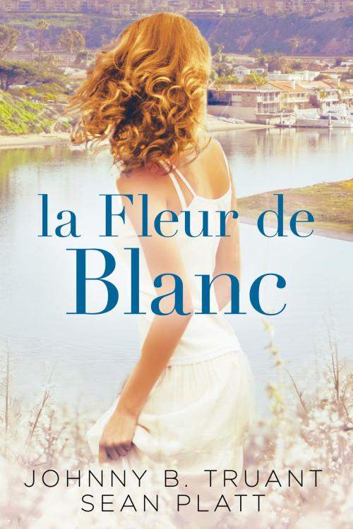 Cover of the book La Fleur de Blanc by Sean Platt, Johnny B. Truant, Sterling & Stone