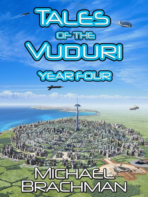 Cover of the book Tales of the Vuduri: Year Four by Michael Brachman, Michael L. Brachman, Ph.D.