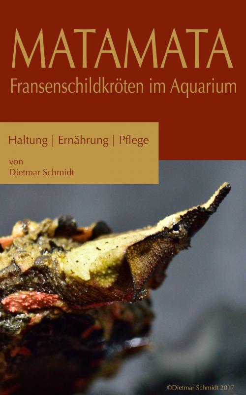 Cover of the book MATAMATA Fransenschildkröten im Aquarium by Dietmar Schmidt, Dietmar Schmidt