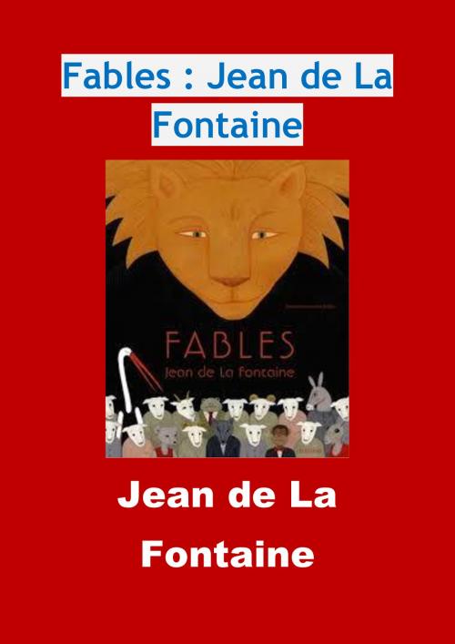 Cover of the book Fables : Jean de La Fontaine by Jean de La Fontaine, JBR