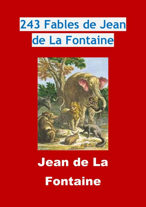 Cover of the book 243 Fables de Jean de La Fontaine by Jean de La Fontaine, JBR