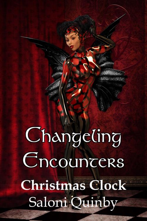 Cover of the book Changeling Encounter: Christmas Clock (Love in the Wild) by Saloni Quinby, Changeling Press LLC