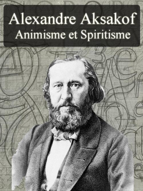 Cover of the book Animisme et Spiritisme by Alexandre Aksakof, AUTCH Editora