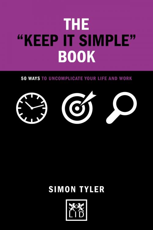 Cover of the book The Keep It Simple Book by Simon Tyler, LID Publishing