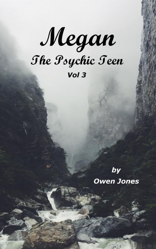 Cover of the book Megan the Psychic Teenager Ill by Owen Jones, Megan Publishing Services