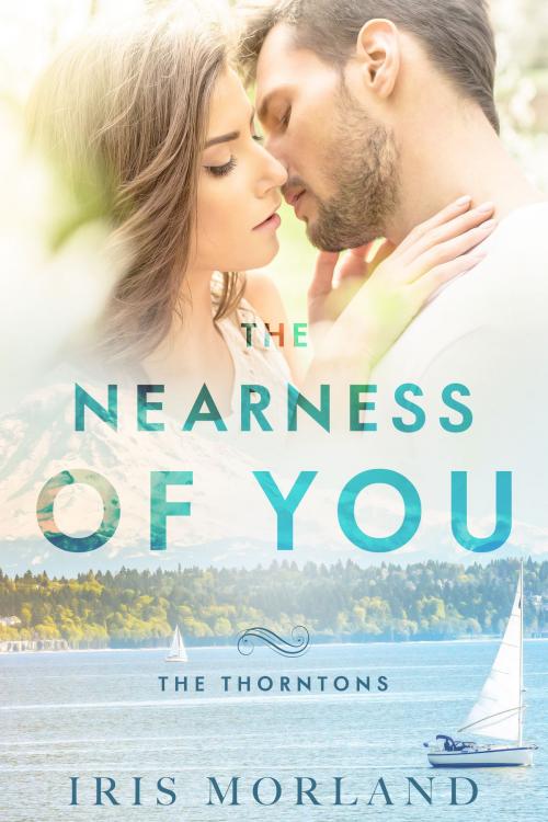 Cover of the book The Nearness of You by Iris Morland, Blue Violet Press LLC