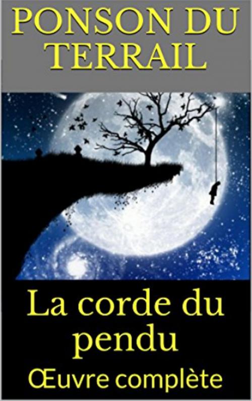 Cover of the book La corde du pendu by Ponson du Terrail, YZ Edition