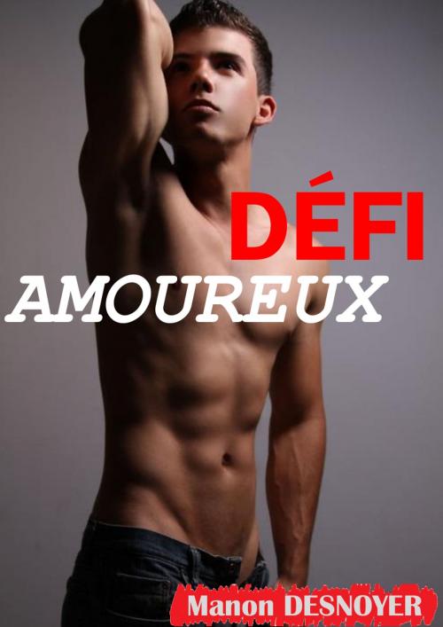 Cover of the book Défi amoureux by Manon DESNOYER, MD Edition
