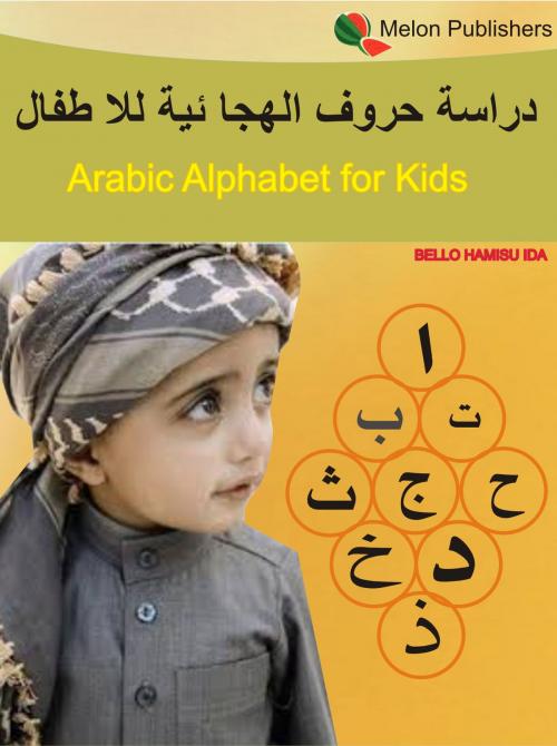 Cover of the book ARABIC ALPHABETS FOR KIDS by Bello Hamisu Ida, Melon Publishers