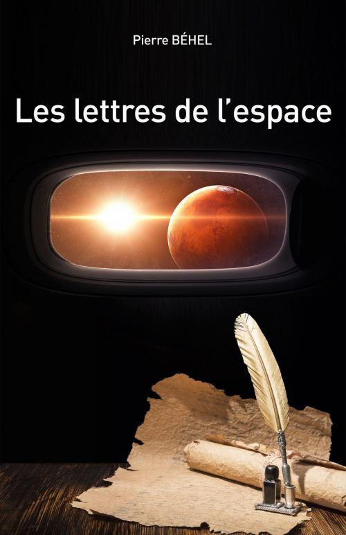 Cover of the book Les lettres de l’espace by Pierre Béhel, Editions Pierre Béhel