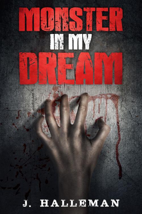 Cover of the book Monster in my dream by J.Halleman, J.Halleman