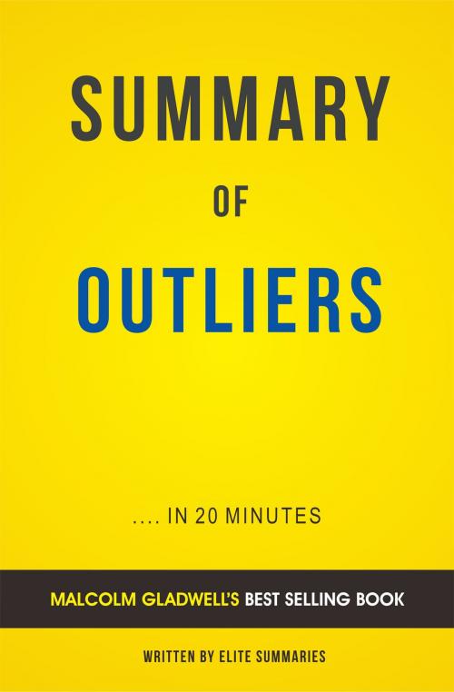 Cover of the book Summary of Outliers: by Malcolm Gladwell | Includes Analysis by Elite Summaries, Elite Summaries