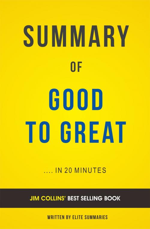 Cover of the book Summary o f Good To Great: by Jim Collins | Includes Analysis by Elite Summaries, Elite Summaries