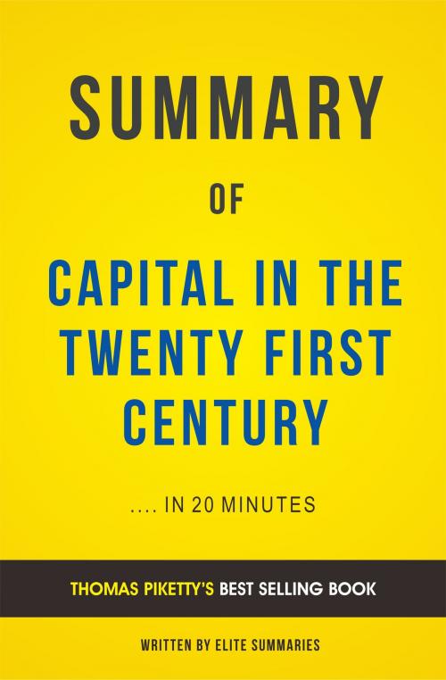 Cover of the book Summary of Capital in the Twenty-First Century: by Thomas Piketty | Includes Analysis by Elite Summaries, Elite Summaries