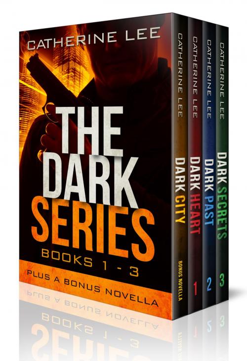 Cover of the book The Dark Series: Books 1 – 3 Plus Bonus Novella by Catherine Lee, Catherine Lee
