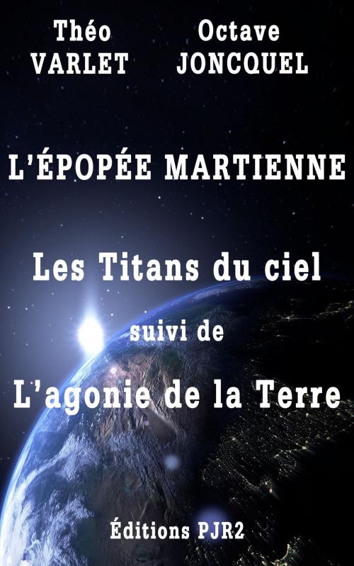 Cover of the book L'épopée martienne by Théo Varlet, Octave Joncquel, Éditions PJR2
