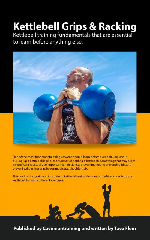 Cover of the book Kettlebell Grips & Racking by Taco Fleur, Cavemantraining
