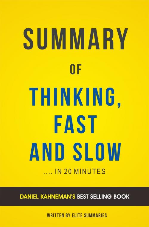 Cover of the book Summary of Thinking, Fast and Slow: by Daniel Kahneman | Includes Analysis by Elite Summaries, Elite Summaries