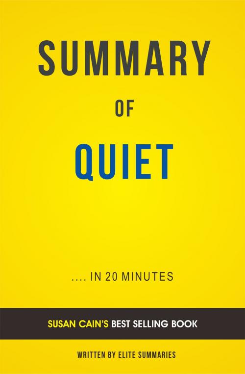 Cover of the book Summary of Quiet: by Susan Cain | Includes Analysis by Elite Summaries, Elite Summaries