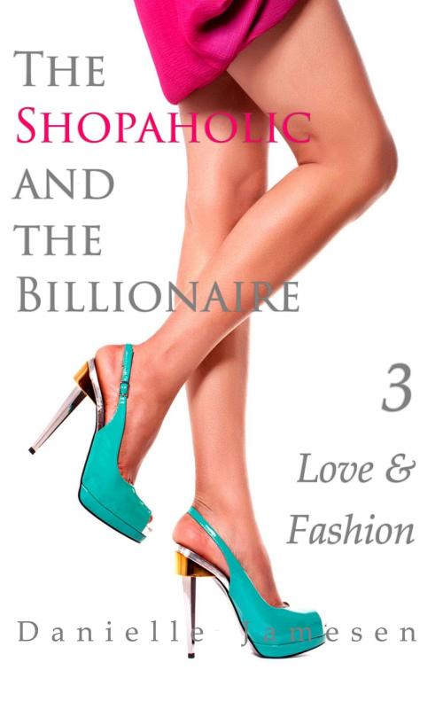 Cover of the book The Shopaholic and the Billionaire 3 by Danielle Jamesen, Danielle Jamesen
