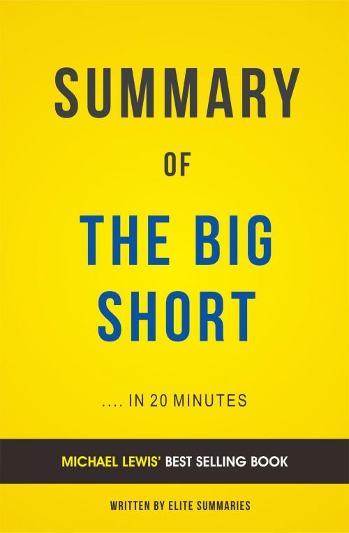 Cover of the book Summary of The Big Short: by Michael Lewis | Includes Analysis by Elite Summaries, Elite Summaries