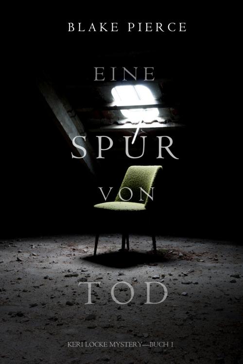 Cover of the book Eine Spur von Tod (Keri Locke Mystery--Buch #1) by Blake Pierce, Blake Pierce