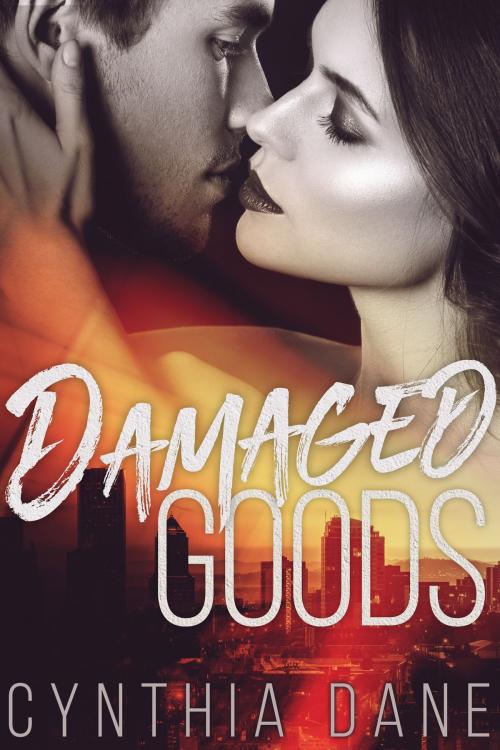 Cover of the book Damaged Goods by Cynthia Dane, Barachou Press