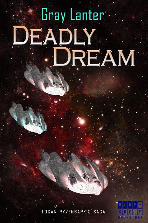 Cover of the book Deadly Dream by Gray Lanter, Blue Shelf Bookstore