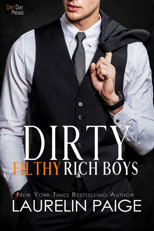 Cover of the book Dirty Filthy Rich Boys by Laurelin Paige, Paige Press