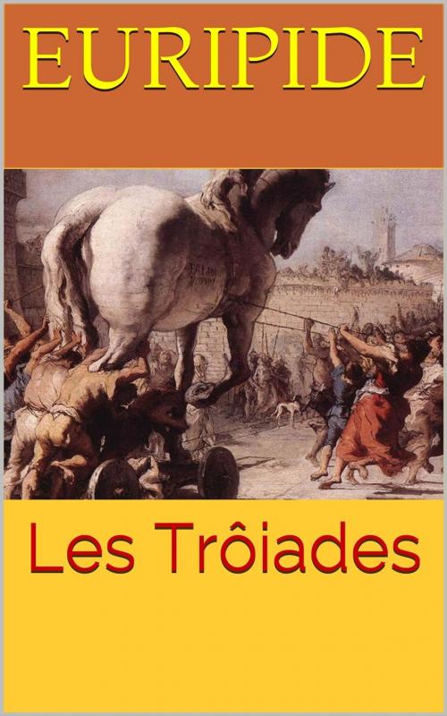 Cover of the book Les Trôiades by Euripide, PRB