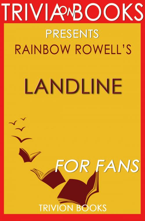 Cover of the book Trivia: Landline by Rainbow Rowell by Trivia-On-Books, Trivia-On-Books