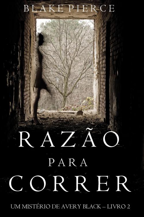 Cover of the book Razão para Correr (Um mistério de Avery Black —Livro 2) by Blake Pierce, Blake Pierce