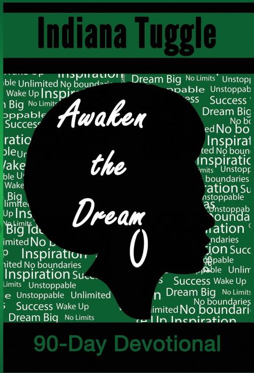 Cover of the book Awaken The Dream 90-Day Devotional by Indiana Tuggle, Indiana Tuggle