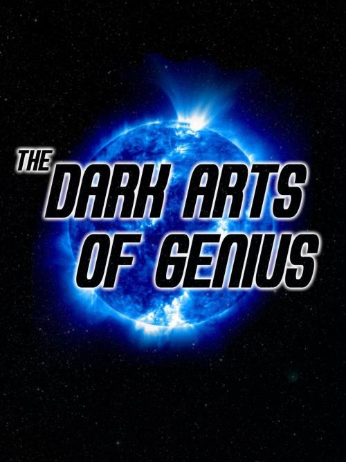 Cover of the book The Dark Arts of Genius by Robert Jameson, IMOS.org.uk