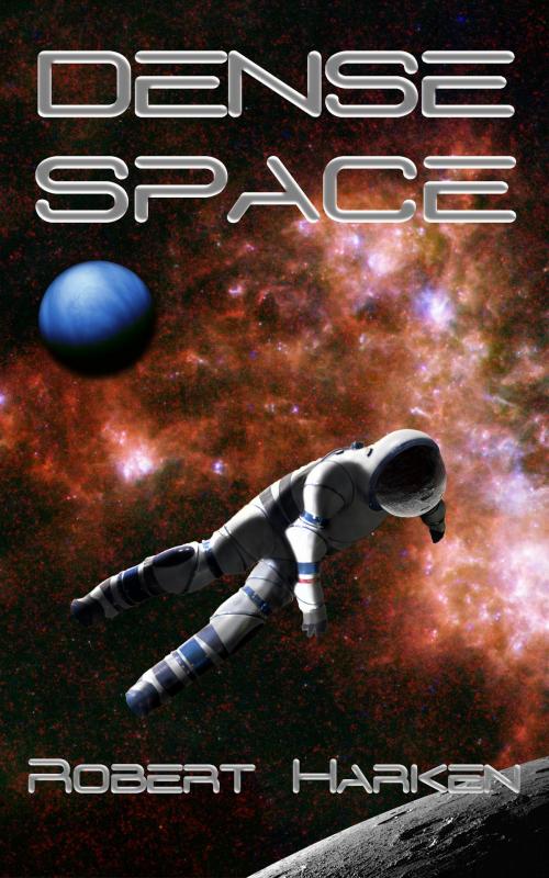 Cover of the book Dense Space by Robert Harken, Harken Media