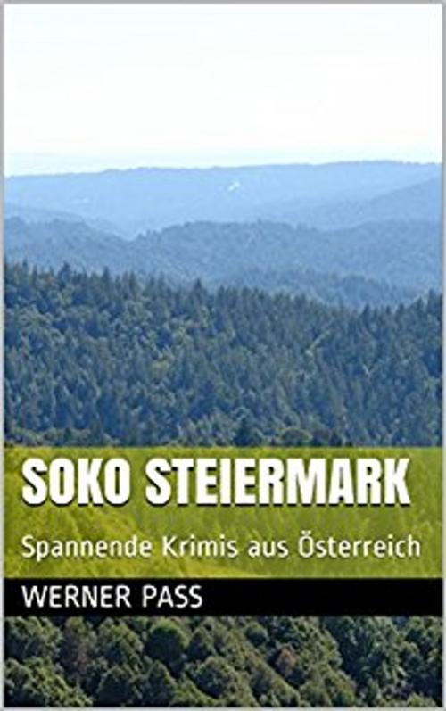 Cover of the book SOKO Steiermark by Werner Pass, Werner Pass