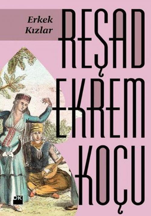 Cover of the book Erkek Kızlar by Reşad Ekrem Koçu, Doğan Kitap