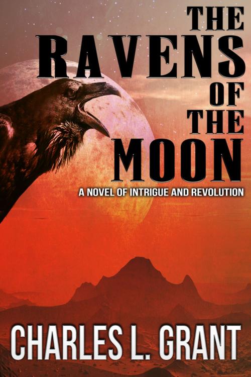 Cover of the book The Ravens of the Moon by Charles L. Grant, Crossroad Press
