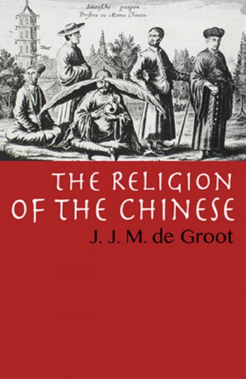 Cover of the book The Religion of The Chinese by J. J. M. de Groot, PublishDrive