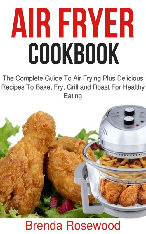 Cover of the book Air Fryer Cookbook by Brenda Rosewood, PublishDrive