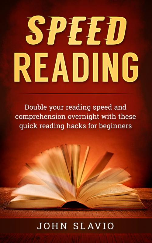 Cover of the book Speed Reading by John Slavio, Abhishek Kumar