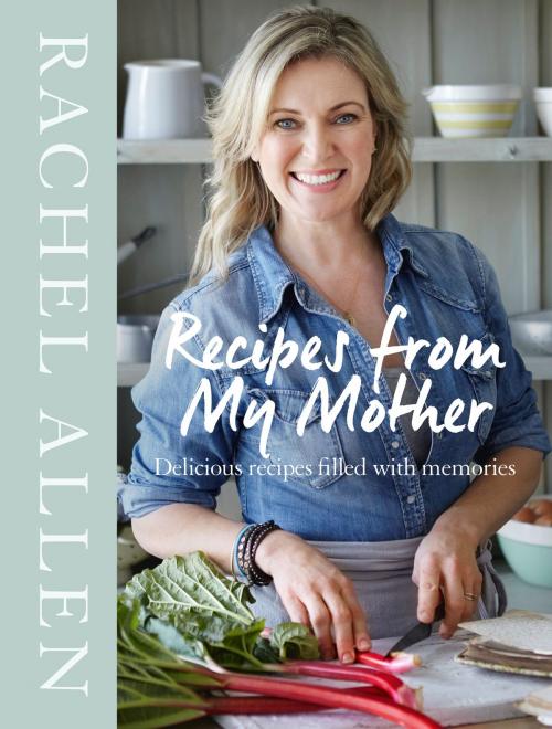 Cover of the book Recipes from My Mother by Rachel Allen, HarperCollins Publishers