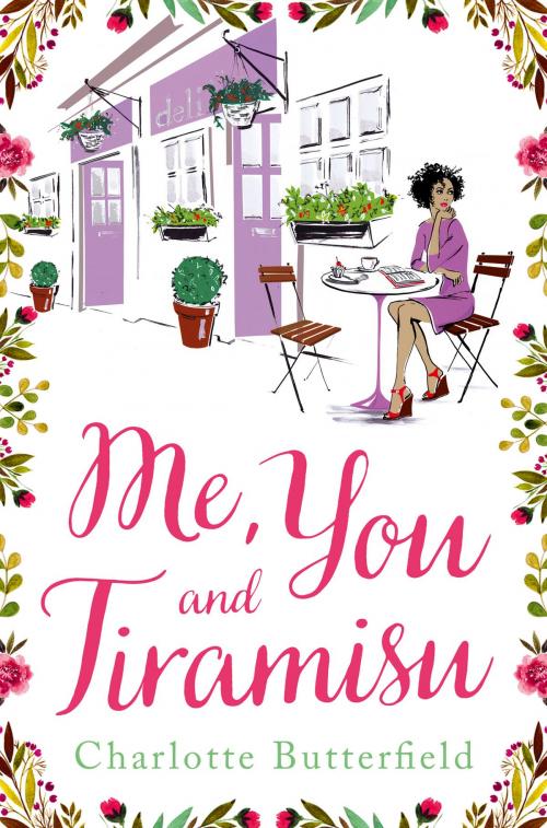 Cover of the book Me, You and Tiramisu by Charlotte Butterfield, HarperCollins Publishers