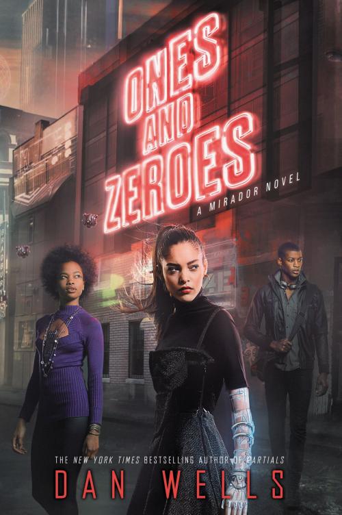 Cover of the book Ones and Zeroes by Dan Wells, Balzer + Bray