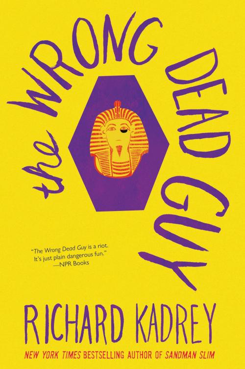 Cover of the book The Wrong Dead Guy by Richard Kadrey, Harper Voyager